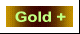 Gold +